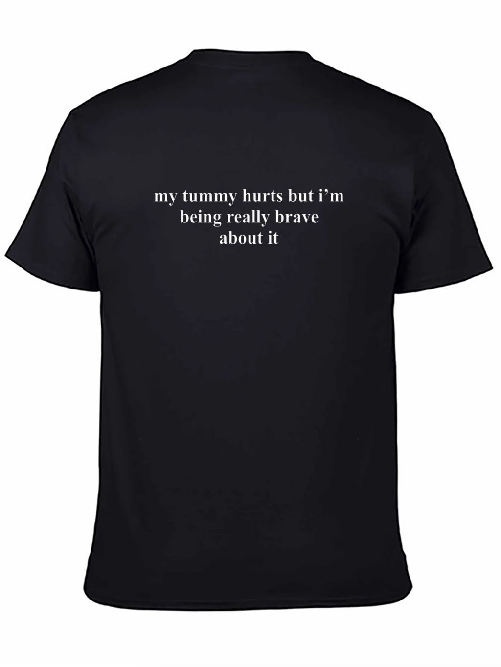 Funny Tummy Hurts Brave Statement T-Shirt