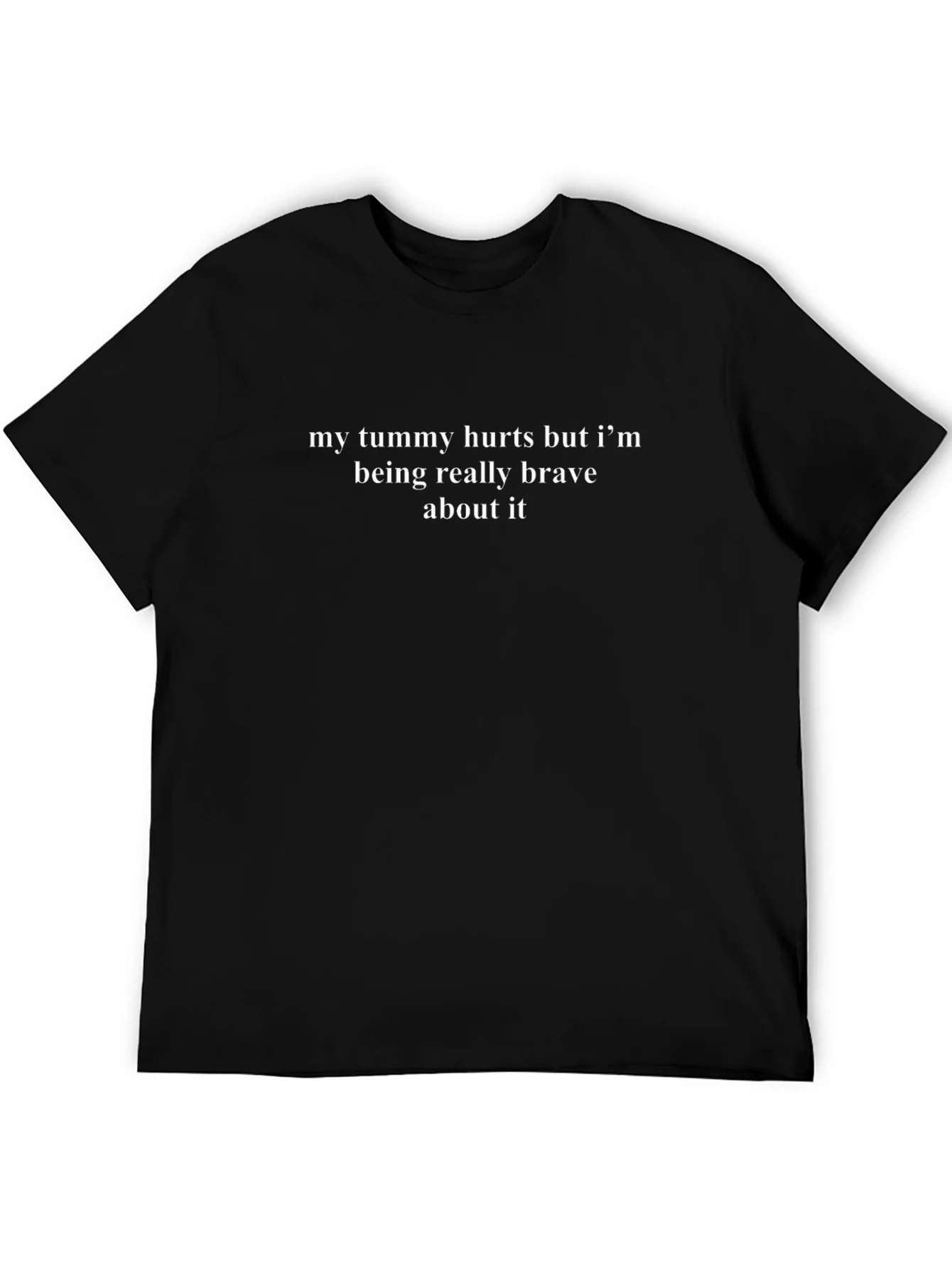 Funny Tummy Hurts Brave Statement T-Shirt