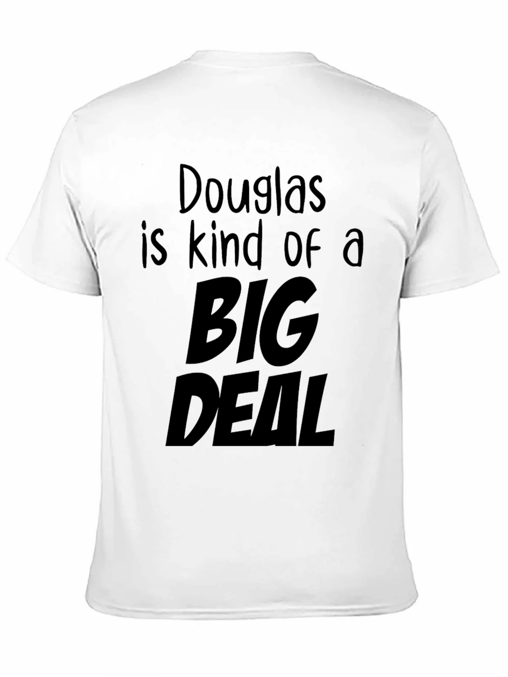 Douglas is Kind of a Big Deal Black T-Shirt