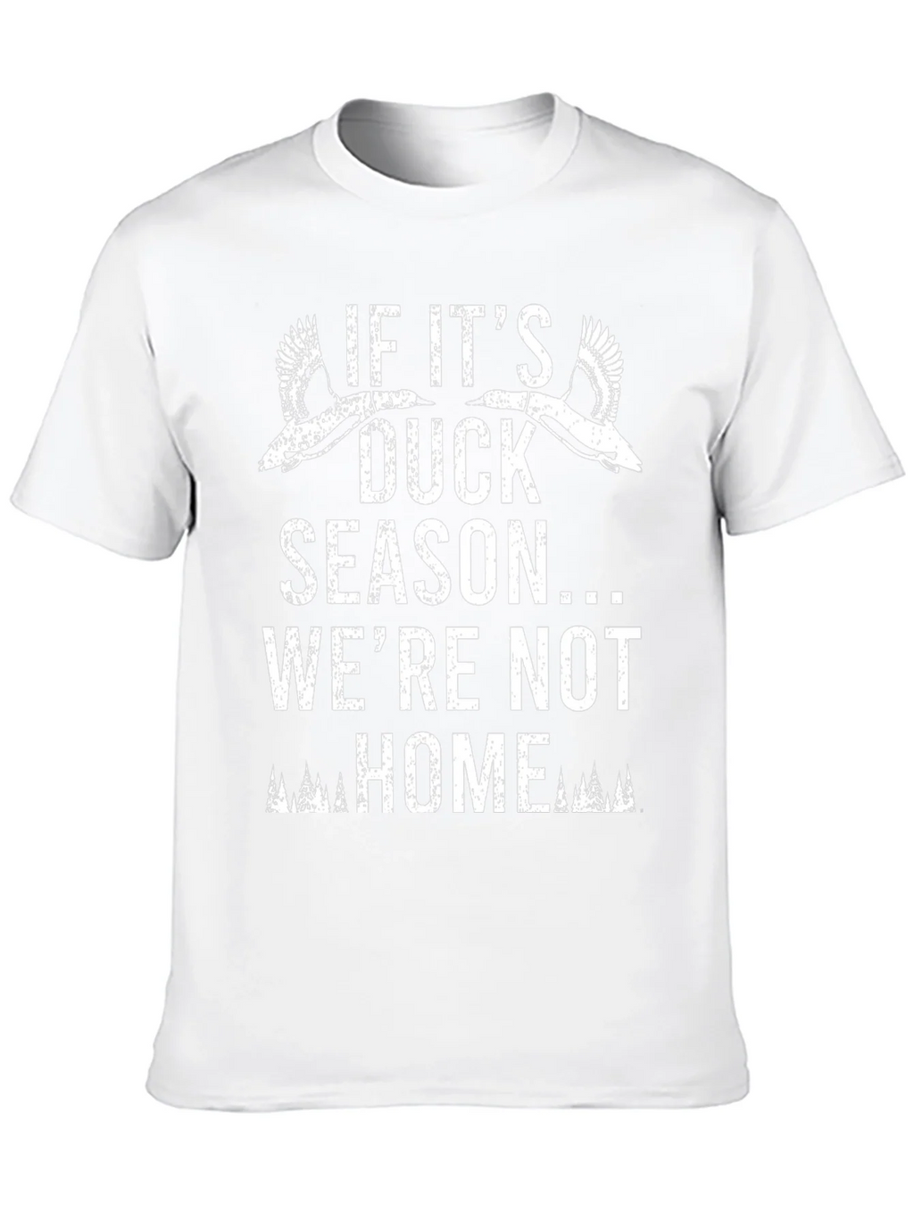 Duck Season T-Shirt - Were Not Home