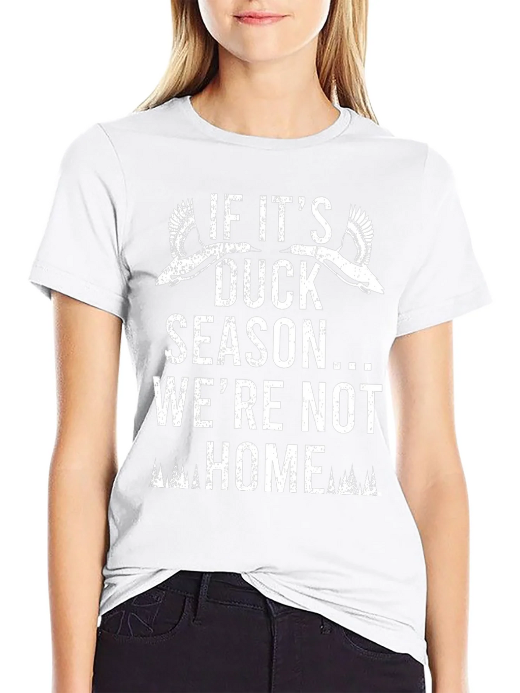 Duck Season T-Shirt - Were Not Home