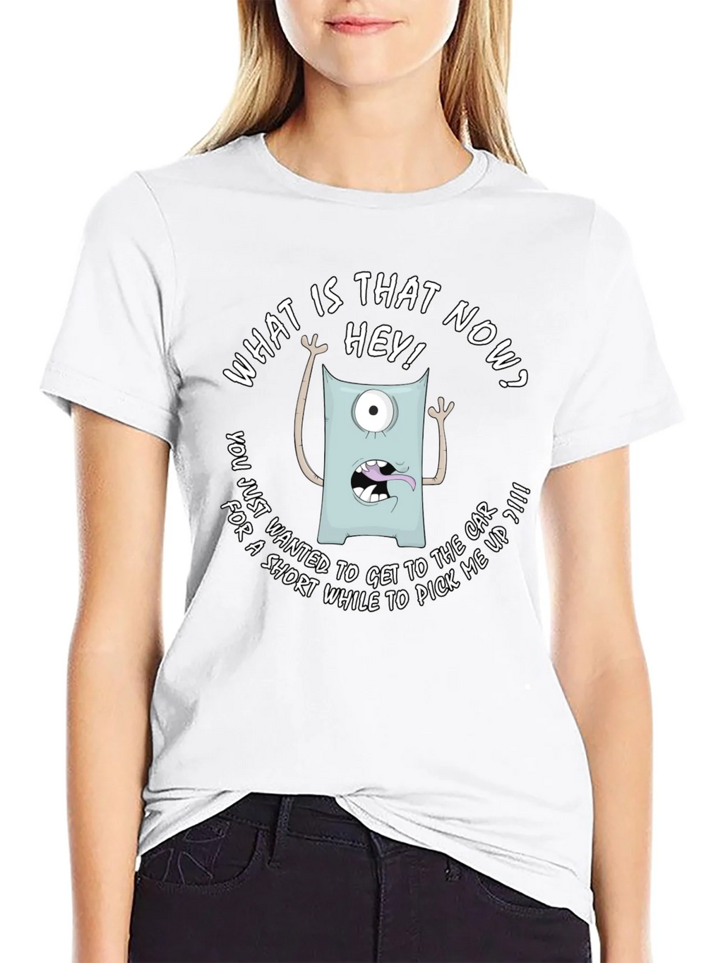 Funny Monster Graphic T-Shirt - What is that now?