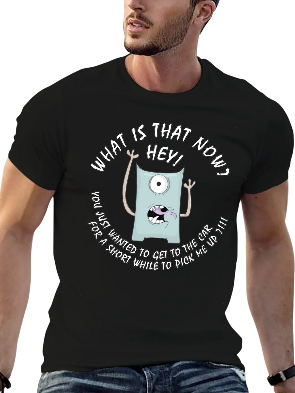 Funny Monster Graphic T-Shirt - What is that now?