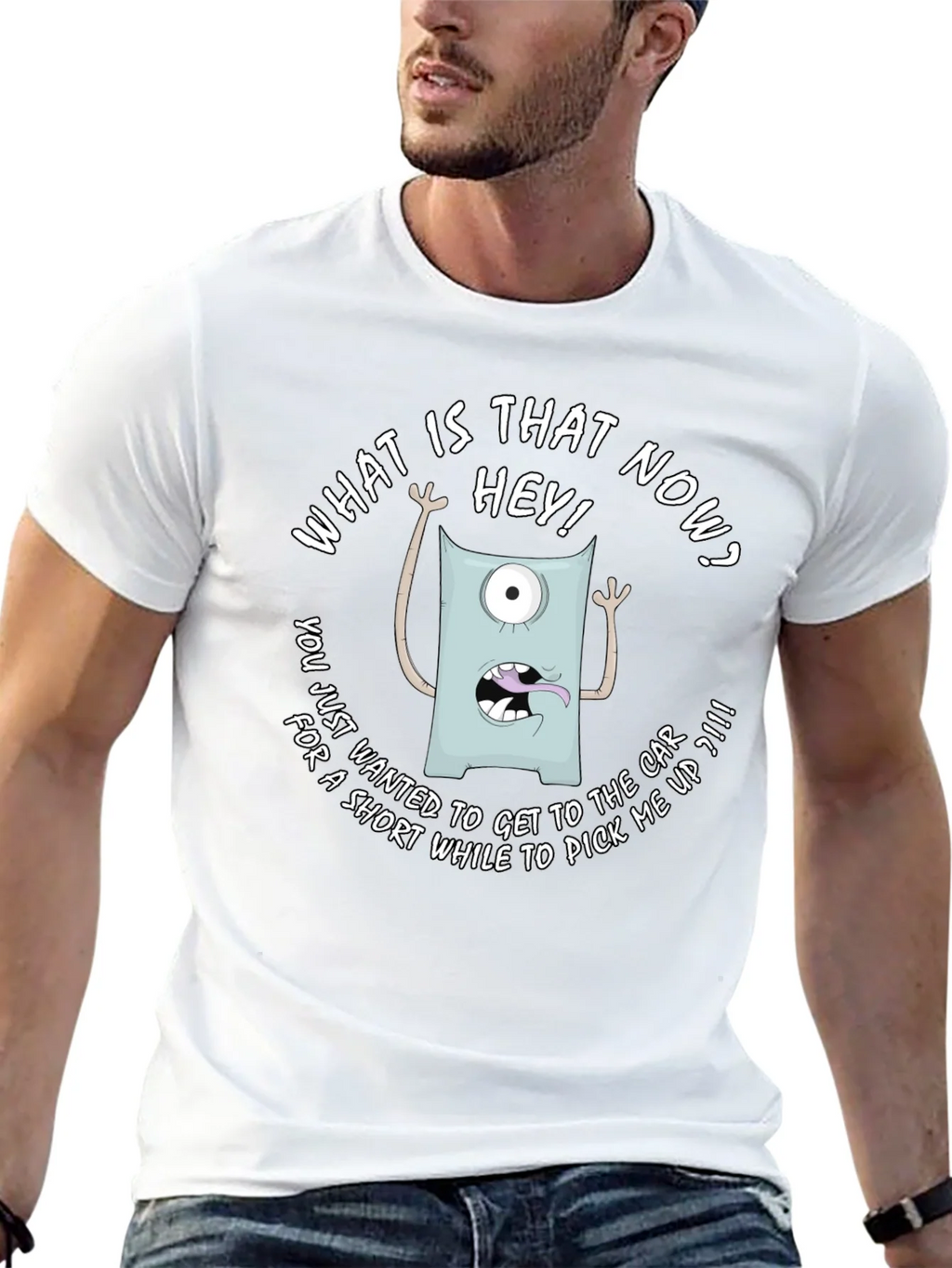 Funny Monster Graphic T-Shirt - What is that now?