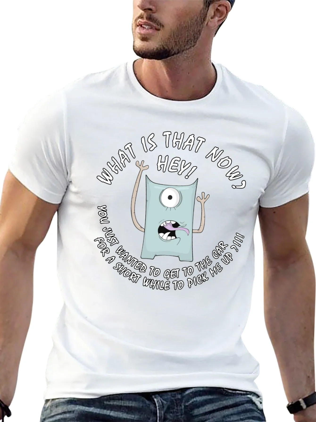 Funny Monster Graphic T-Shirt - What is that now?