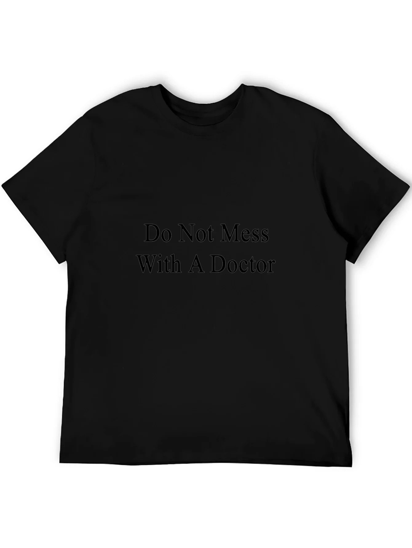 Do Not Mess With A Doctor T-Shirt
