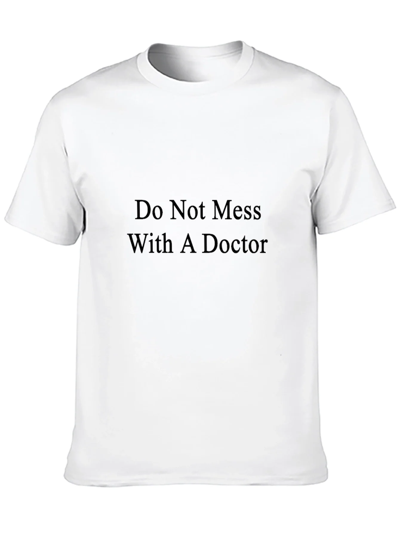 Do Not Mess With A Doctor T-Shirt