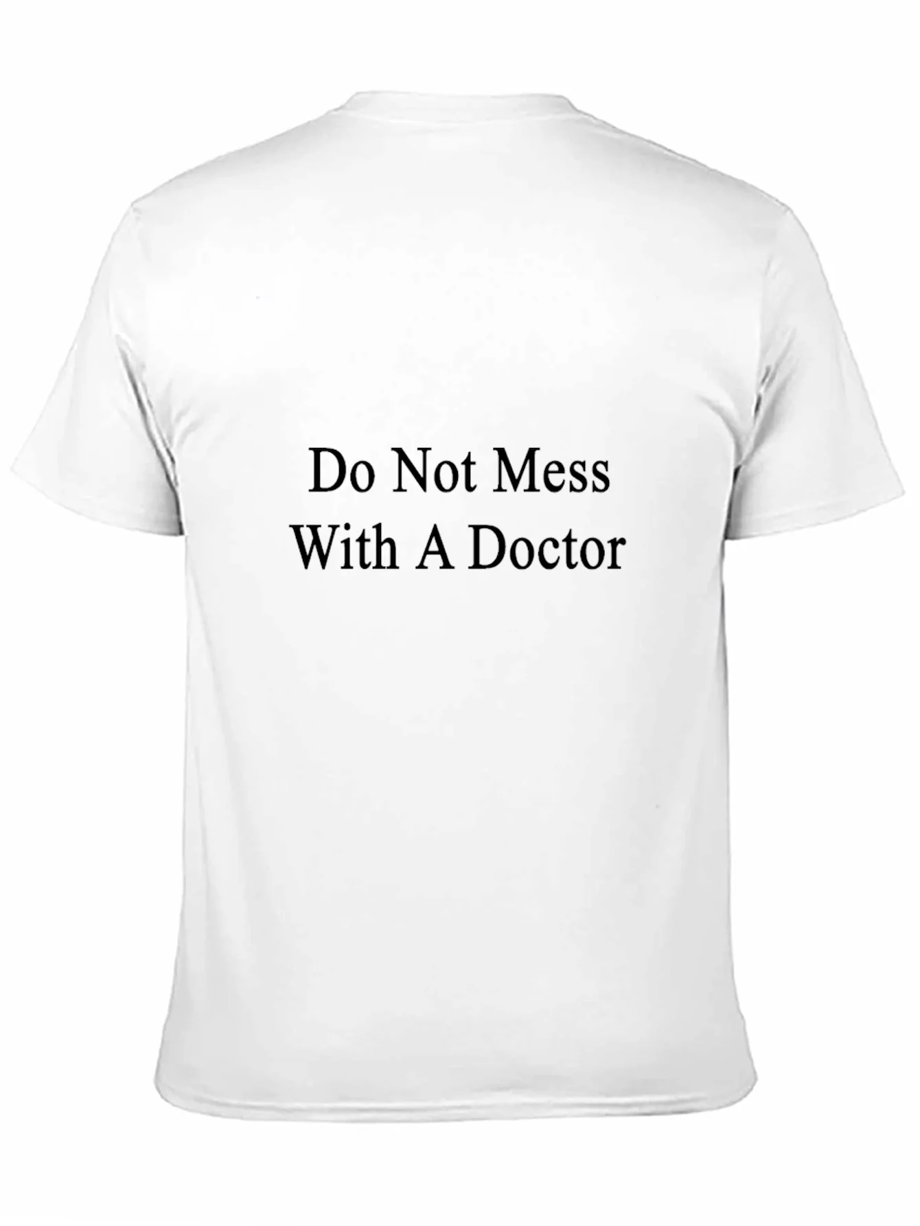 Do Not Mess With A Doctor T-Shirt
