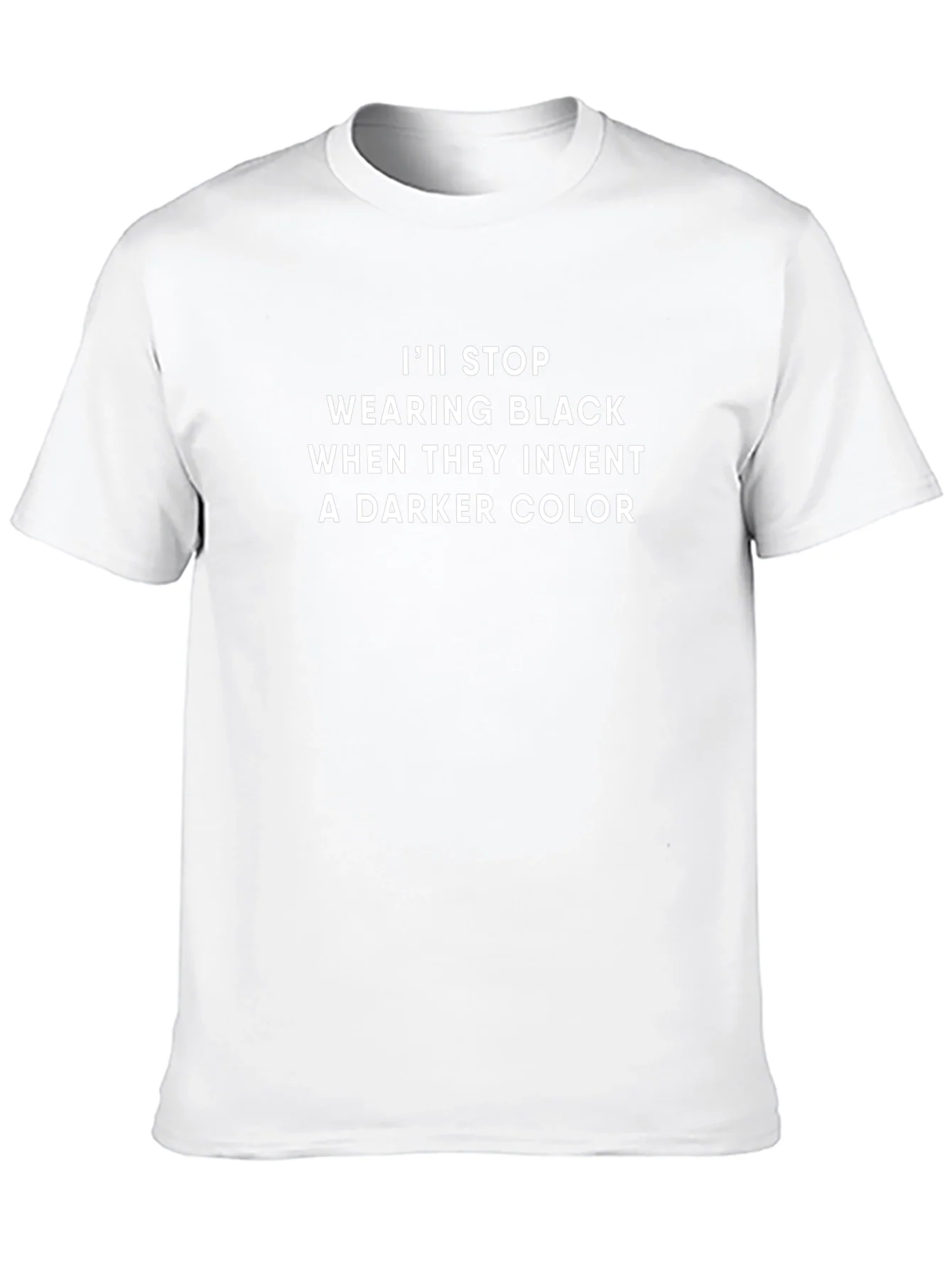 Funny Black T-Shirt: Ill Stop Wearing Black