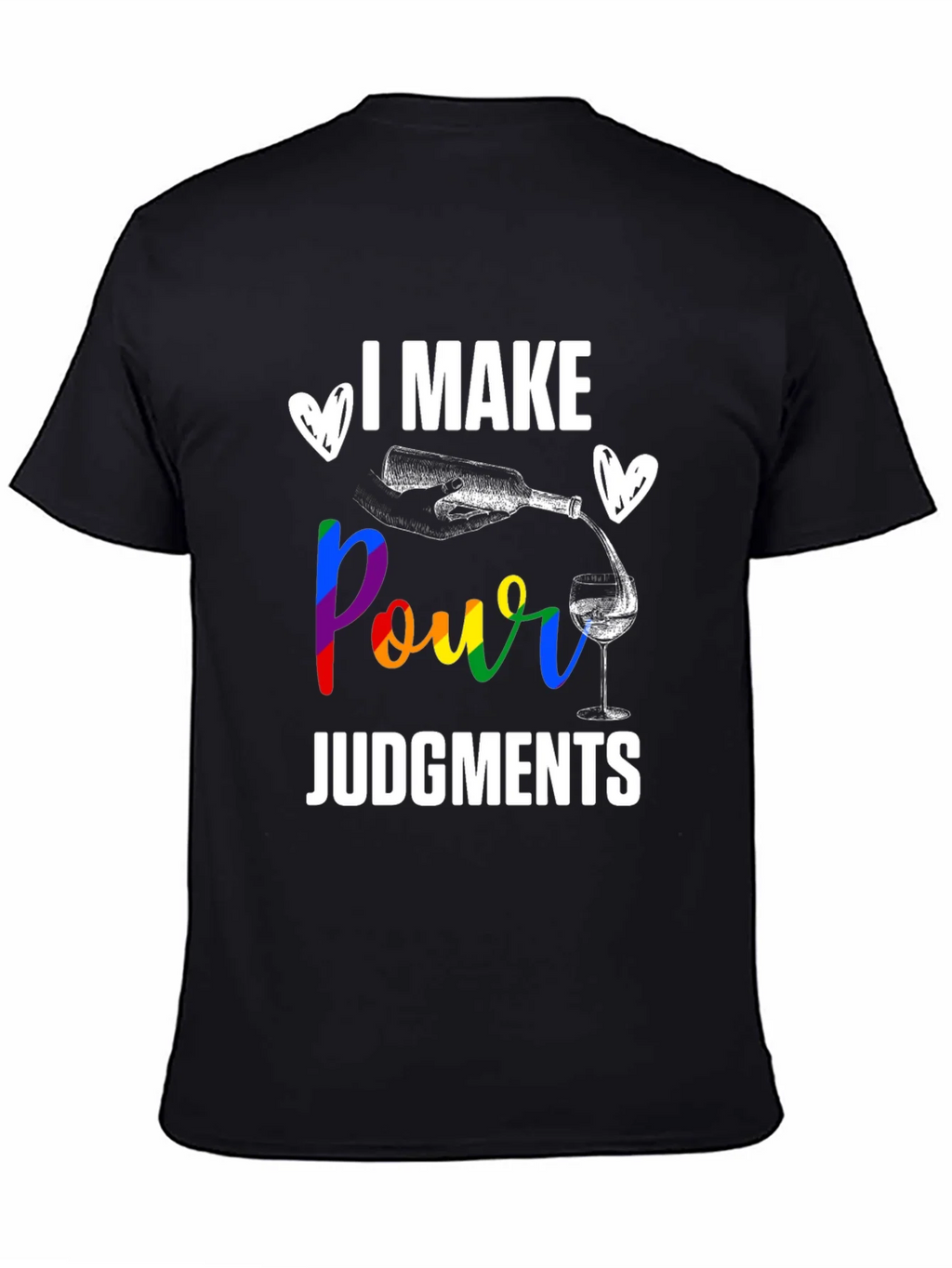 I Make Pour Judgments T-Shirt - Wine Lover Gift
