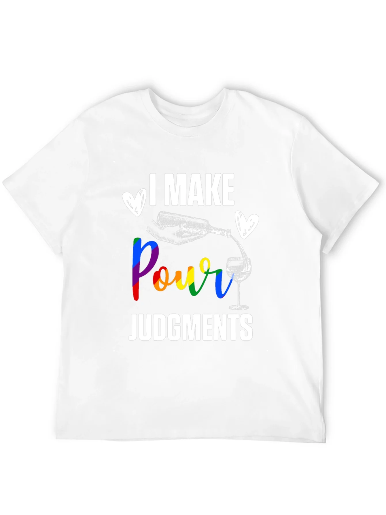 I Make Pour Judgments T-Shirt - Wine Lover Gift