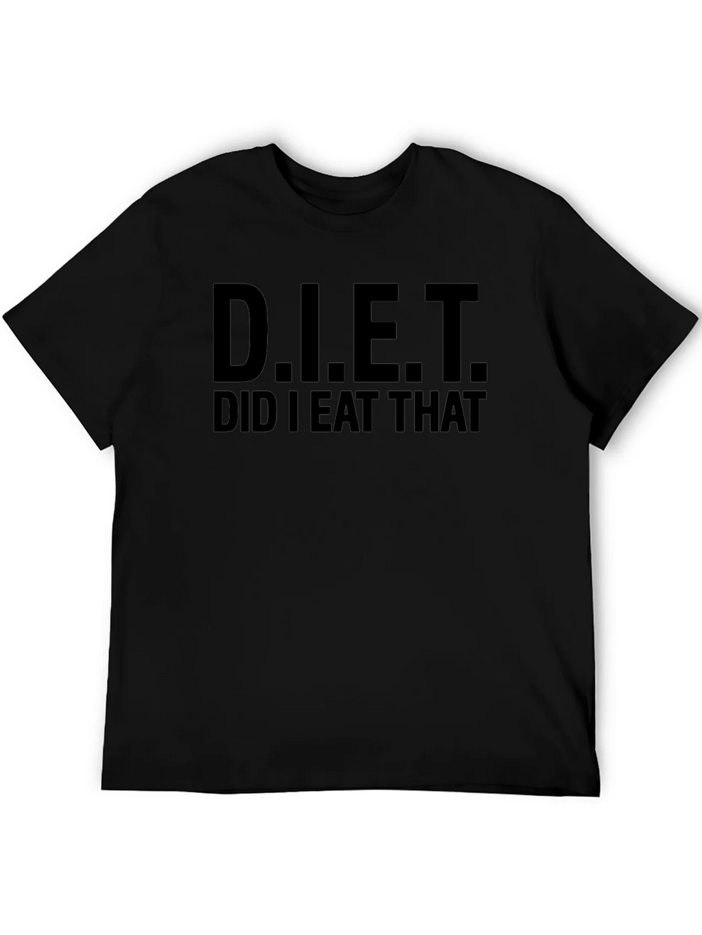 Funny Diet Did I Eat That T-Shirt