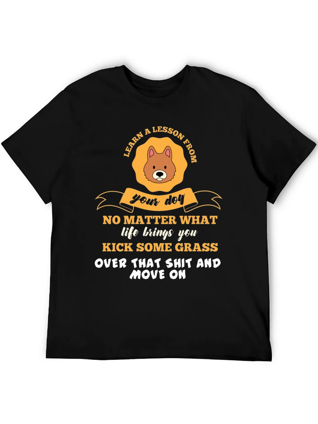 Learn a Lesson From Your Dog T-Shirt