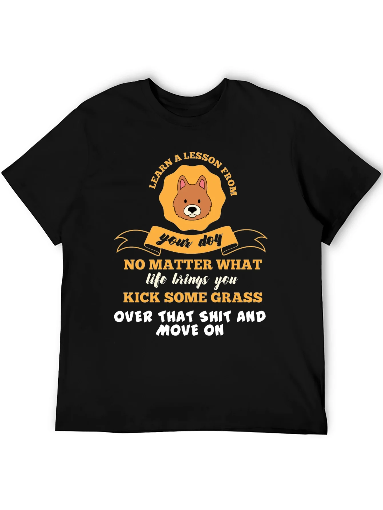 Learn a Lesson From Your Dog T-Shirt