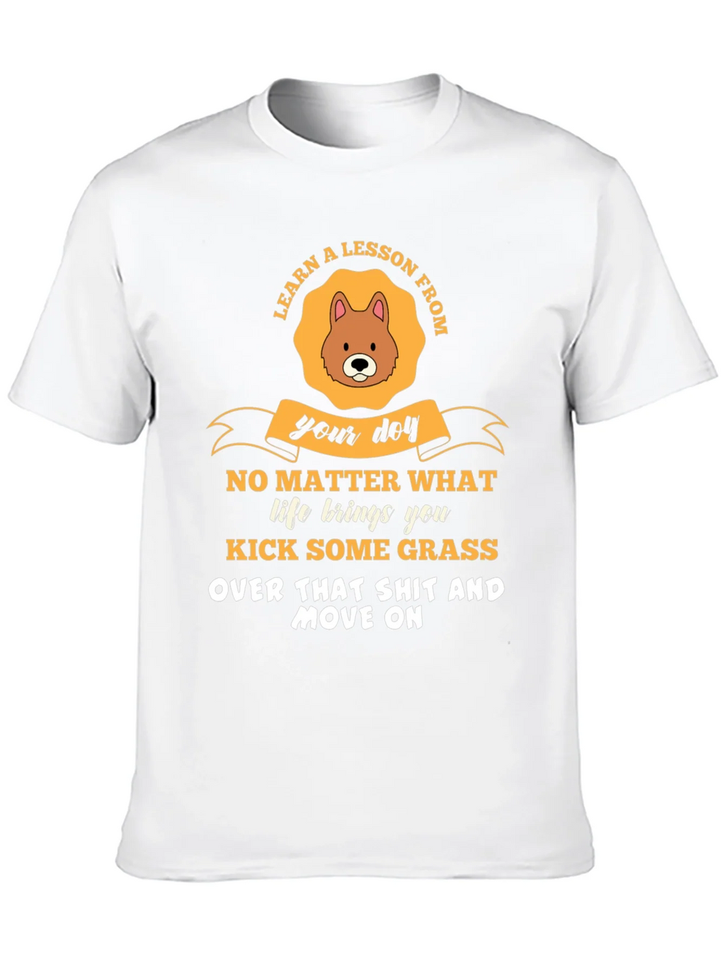 Learn a Lesson From Your Dog T-Shirt