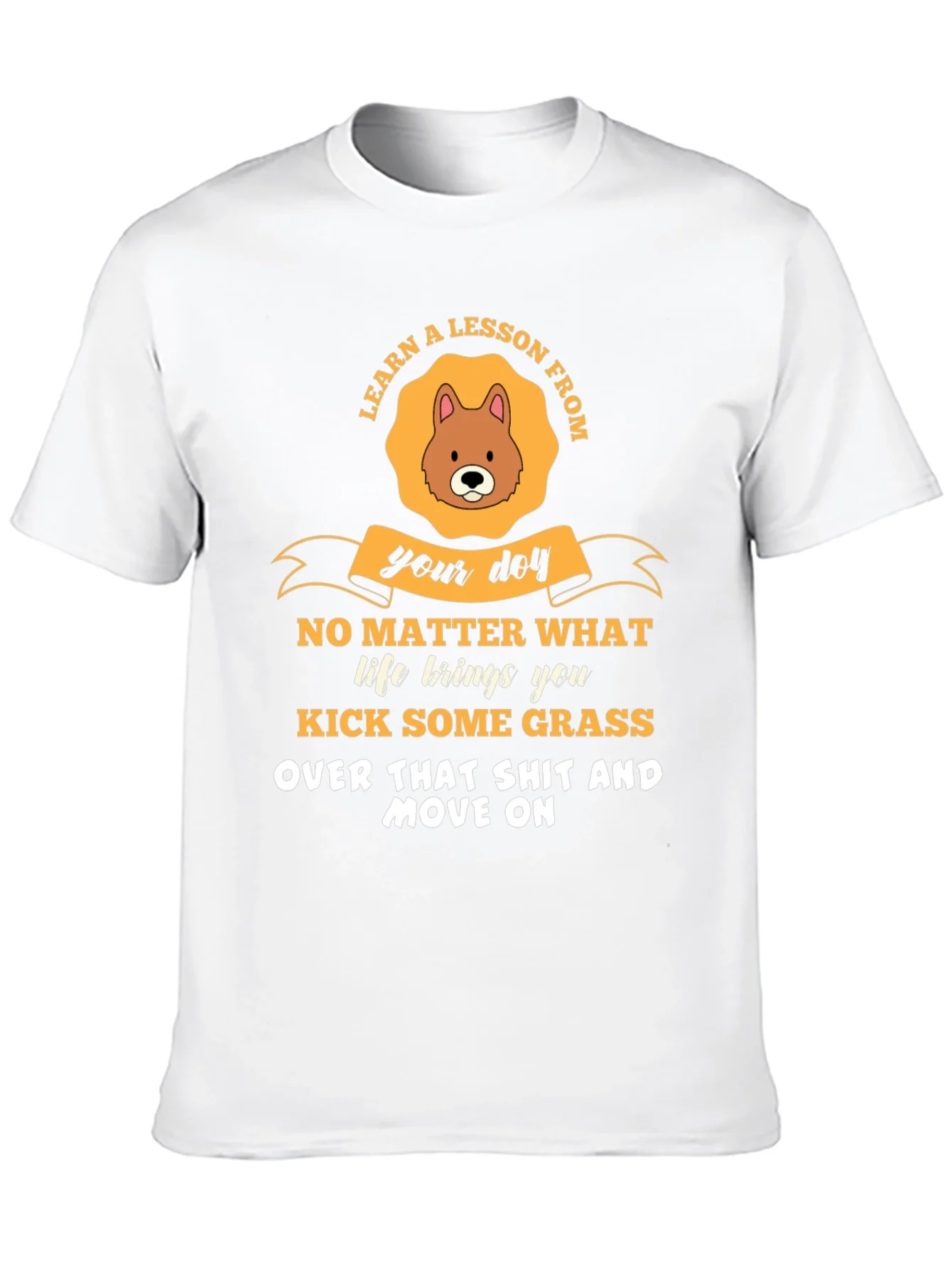 Learn a Lesson From Your Dog T-Shirt