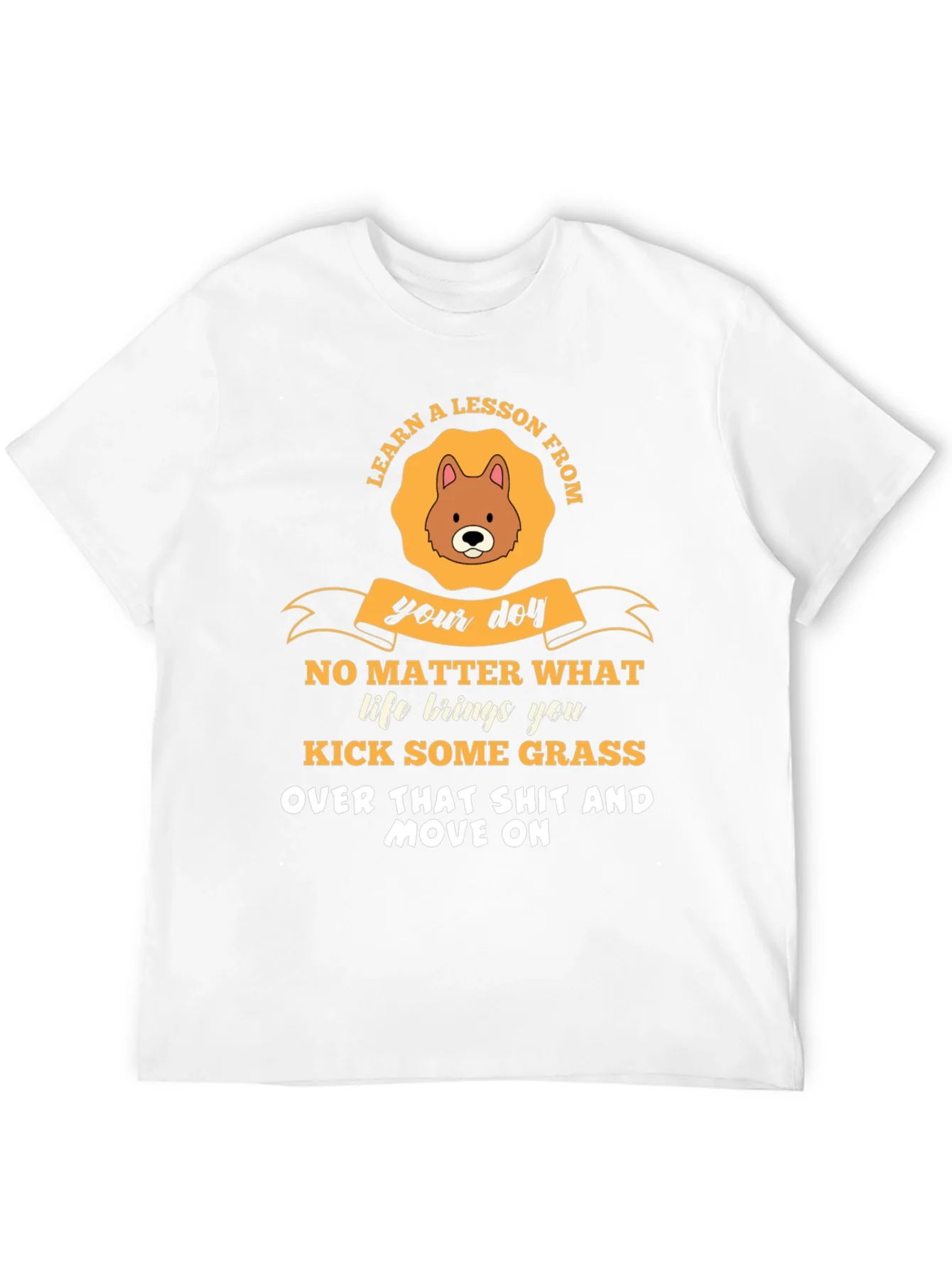 Learn a Lesson From Your Dog T-Shirt