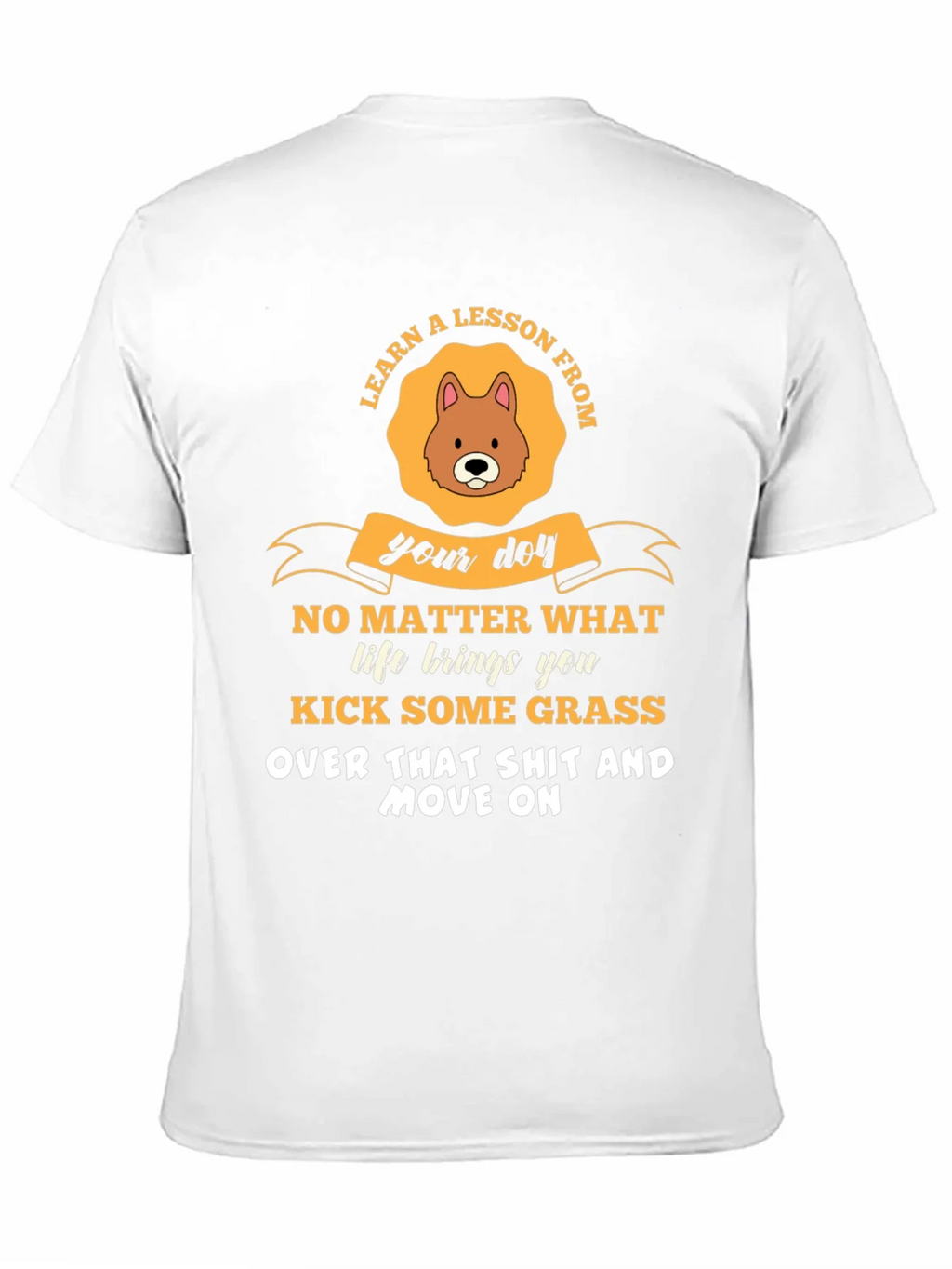Learn a Lesson From Your Dog T-Shirt