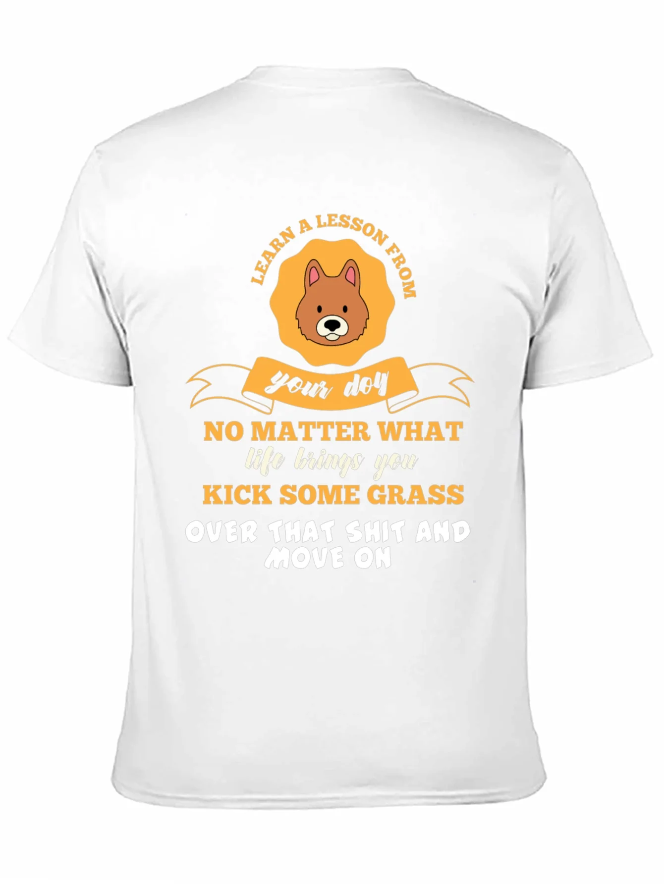 Learn a Lesson From Your Dog T-Shirt