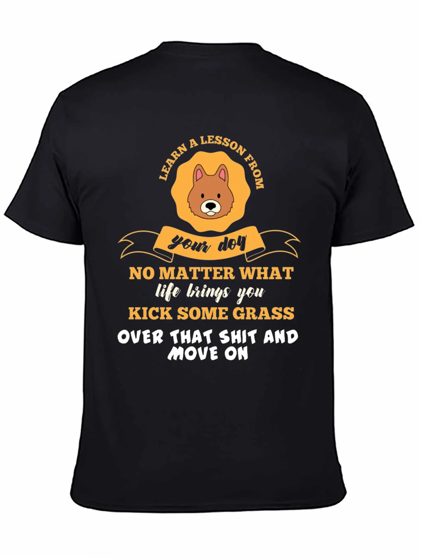 Learn a Lesson From Your Dog T-Shirt
