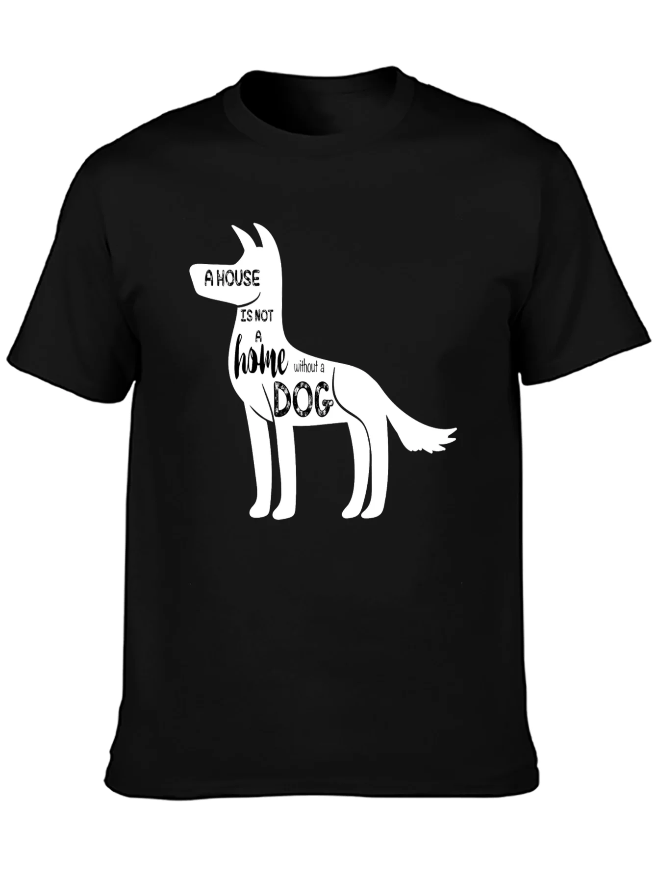 Dog Lover T-Shirt: A House is Not a Home Without a Dog