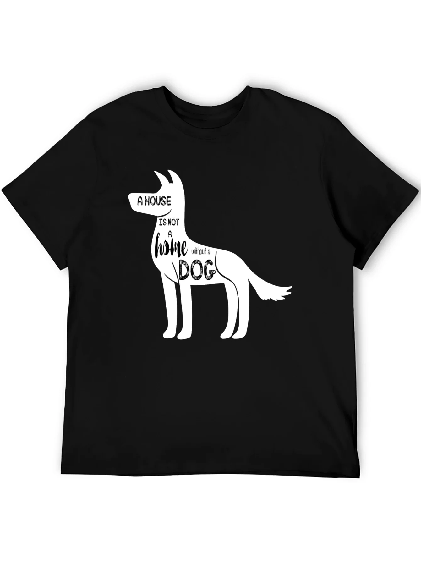 Dog Lover T-Shirt: A House is Not a Home Without a Dog
