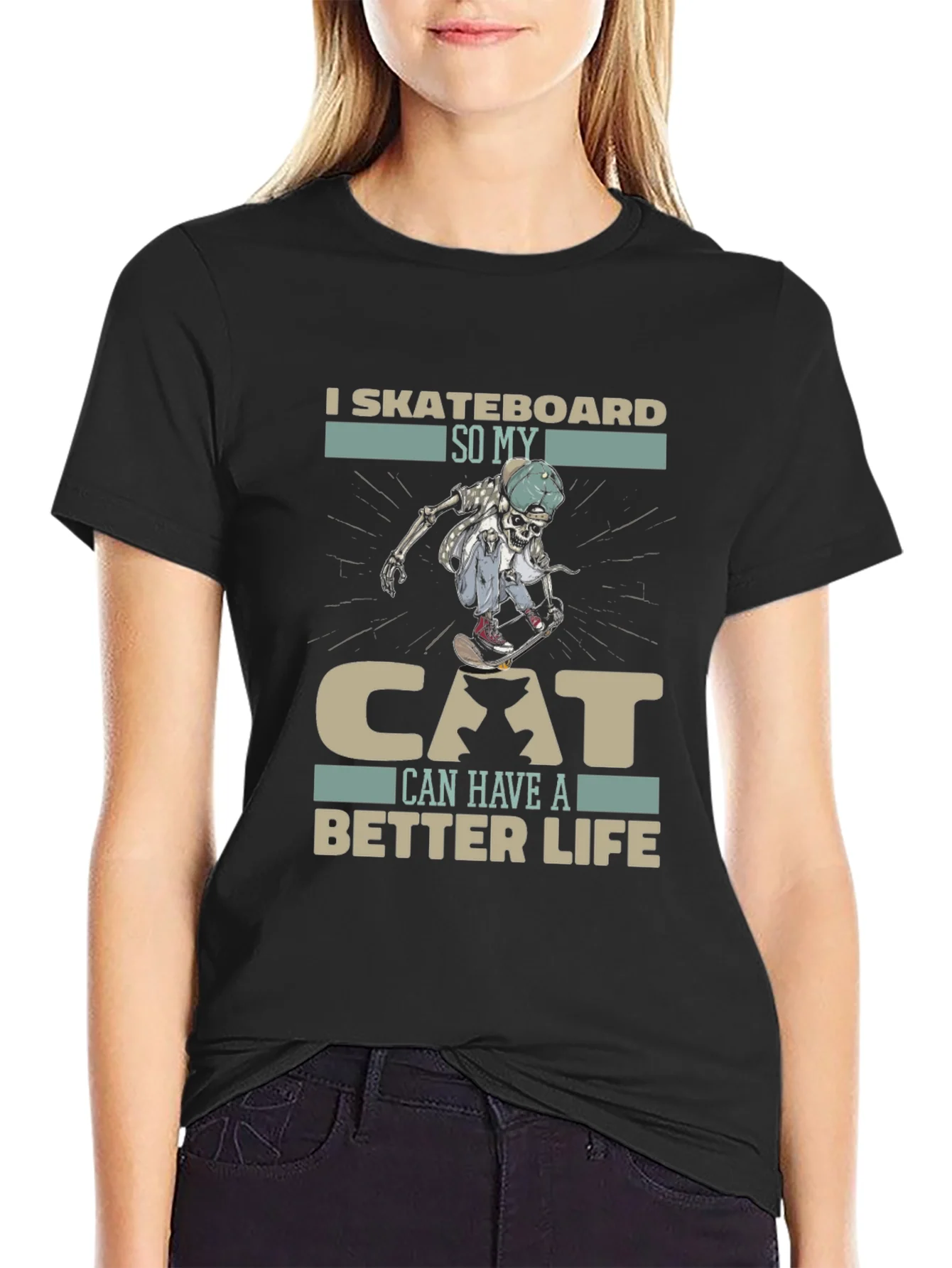 I Skateboard So My Cat Can Have A Better Life Black T-Shirt