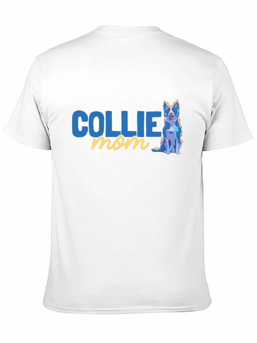 Collie Mom T-Shirt - Dog Lover Apparel